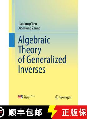 【3-4周达】Algebraic Theory of Generalized Inverses [9789819982844]