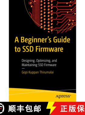 预订 A Beginner's Guide to SSD Firmware : Designing, Optimizing, and Maintaining SSD Firmware [9781484298879]