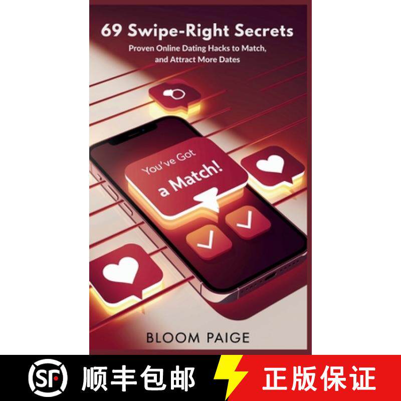 预订 69 Swipe-Right Secrets: Proven Online Dating Hacks to Match, Message, and Attract More Dates [9798349268984]
