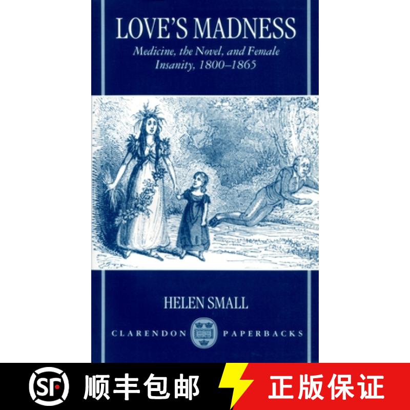 【3-4周达】Love's Madness: Medicine, the Novel, and Female Insanity, 1800-1865 [9780198184911]