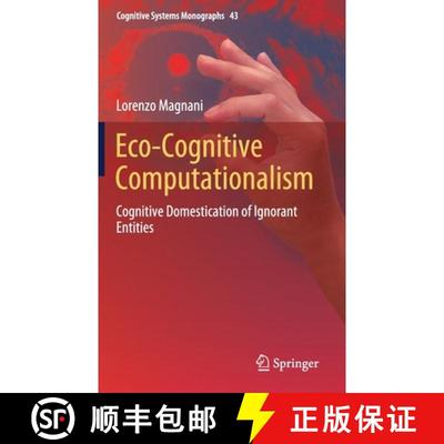 【4周达】Eco-Cognitive Computationalism : Cognitive Domestication of Ignorant Entities [9783030814465]