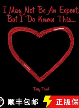 【3-4周达】I May Not Be An Expert, But I Do Know This... [9781734431414]