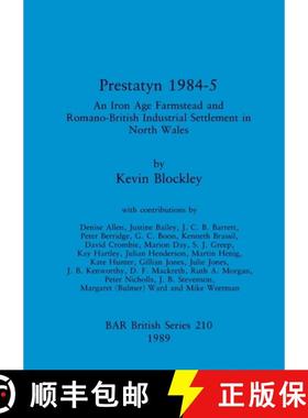 【3-4周达】Prestatyn 1984-5: An Iron Age Farmstead and Romano-British Industrial Settlement in North ... [9780860546665]