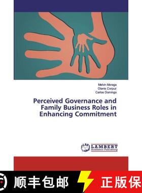 预订 Perceived Governance and Family Business Roles in Enhancing Commitment [9786139446087]