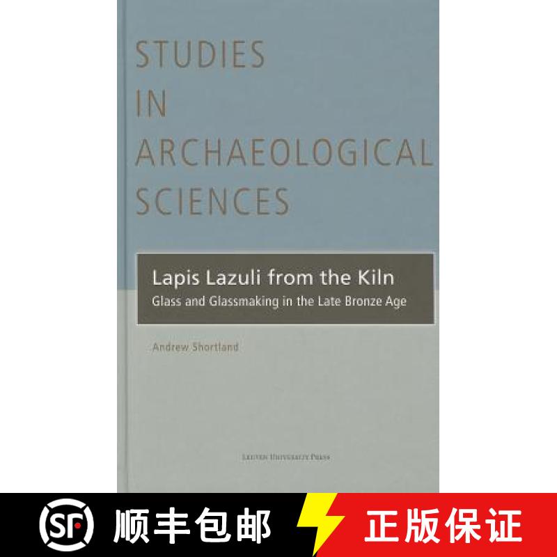 【3-4周达】Lapis Lazuli from the Kiln : Glass and Glassmaking in the Late Bronze Age [9789058676917]