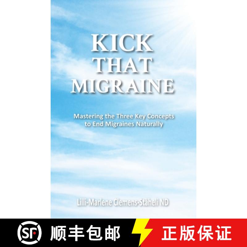 【2-3周达】Kick That Migraine: Mastering the three key concepts to end migraines naturally [9781764085205]