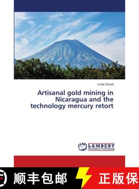 预订 Artisanal gold mining in Nicaragua and the technology mercury retort [9786139450701]