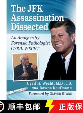 【3-4周达】The JFK Assassination Dissected : An Analysis by Forensic Pathologist Cyril Wecht [9781476685113]