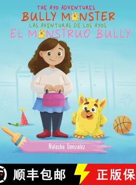 【3-4周达】Bully Monster/El Monstruo Bully (The Ayo Adventures) - (Bilingual - English & Spanish) [9781951762834]
