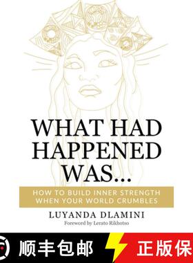 【3-4周达】What Had Happened Was...: How to Build Inner Strength When Your World Crumbles [9780620847902]