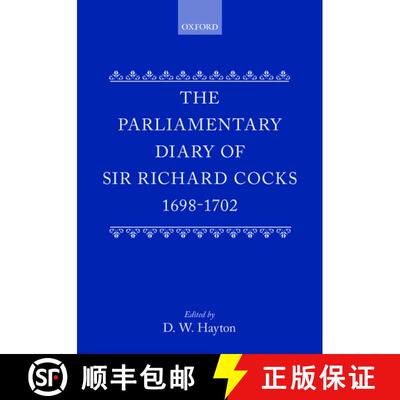 【3-4周达】精装 The Parliamentary Diary of Sir Richard Cocks 1698-1702 [9780198223702]