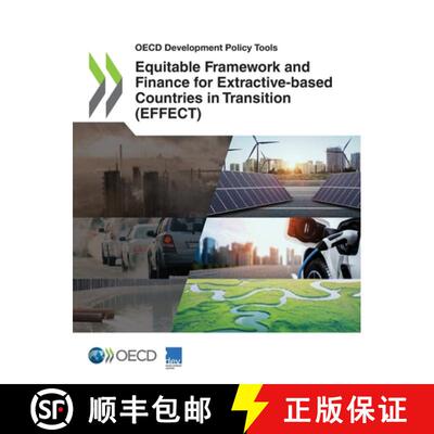 【3-4周达】Equitable Framework and Finance for Extractive-based Countries in Transition (EFFECT) [9789264728424]