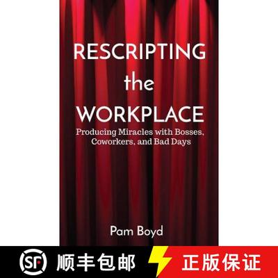 【3-4周达】Rescripting the Workplace: Producing Miracles with Bosses, Coworkers, and Bad Days [9781944785154]