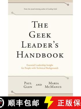 【3-4周达】The Geek Leader's Handbook: Essential Leadership Insight for People with Technical Backgro... [9780971246829]