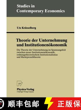 【3-4周达】Theorie der Unternehmung und Institutionenökonomik: Die Theorie der Unternehmung im Spann... [9783790806625]