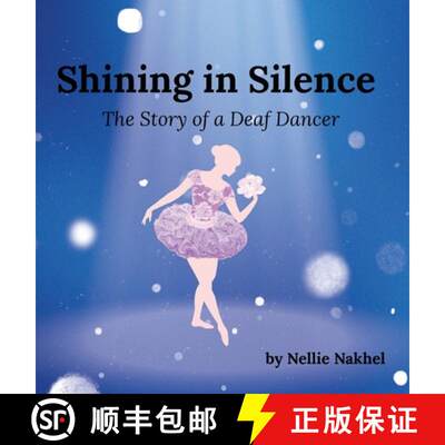 【3-4周达】精装 Shining in Silence: The Story of a Deaf Dancer [9798295433382]