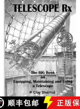 【3-4周达】TELESCOPE Rx - The BIG Book on Equipping, Maintaining and Using a Telescope [9781365745799]