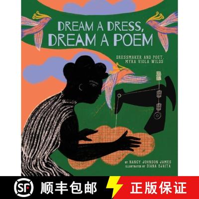 预订 Dream a Dress, Dream a Poem : Dressmaker and Poet, Myra Viola Wilds (A Picture Book) [9781951836535]
