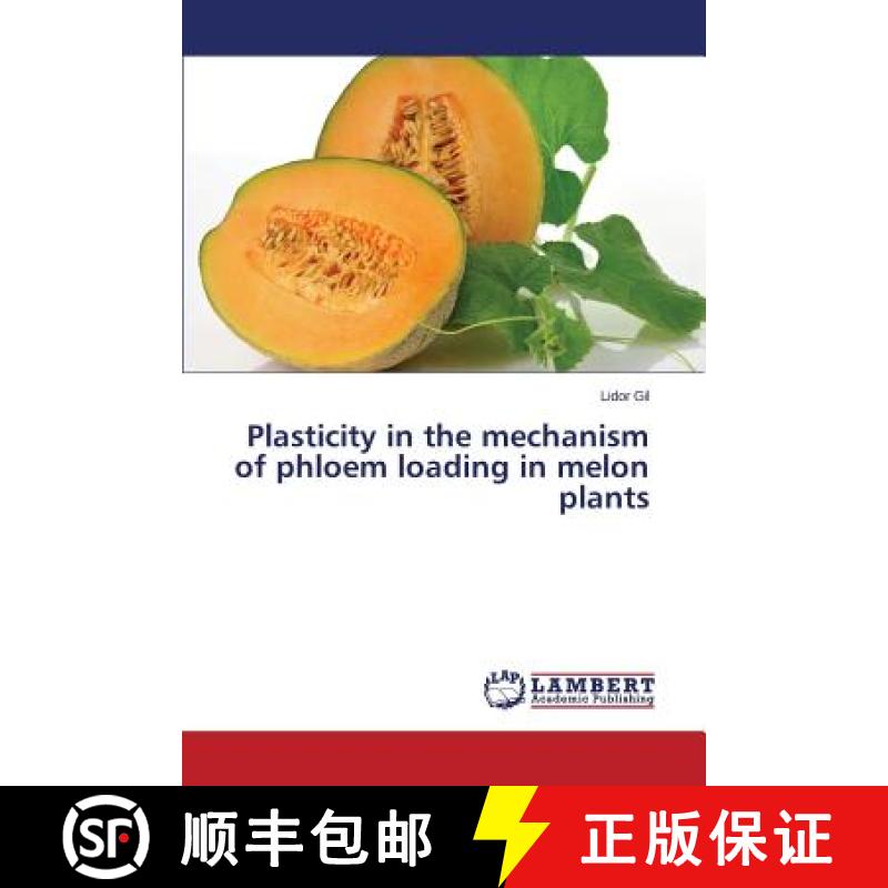 预订 Plasticity in the mechanism of phloem loading in melon plants [9783659764301]