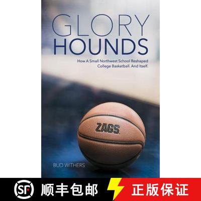 【3-4周达】Glory Hounds: How a Small Northwest School Reshaped College Basketball.And Itself. [9780692776070]