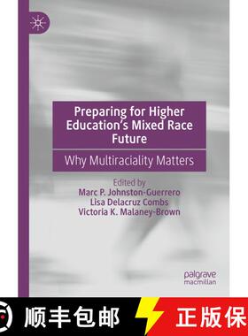 【3-4周达】Preparing for Higher Education's Mixed Race Future : Why Multiraciality Matters [9783030888206]