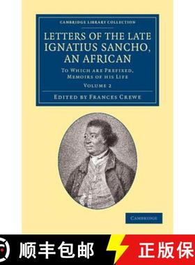 【3-4周达】Letters of the Late Ignatius Sancho, an African: To Which Are Prefixed, Memoirs of His Life [9781108065344]