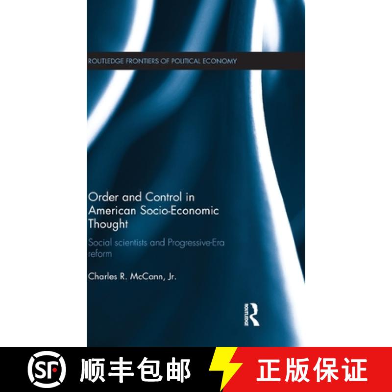 【3-4周达】Order and Control in American Socio-Economic Thought: Social Scientists and Progressive-Er... [9780415697897]