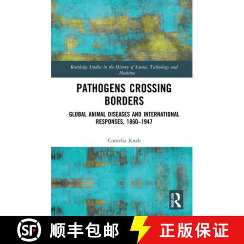 【3-4周达】精装 Pathogens Crossing Borders: Global Animal Diseases and International Responses, 1860-... [9780367471880]