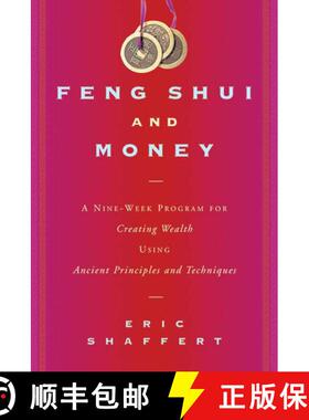 【3-4周达】Feng Shui and Money: A Nine-Week Program for Creating Wealth Using Ancient Principles and ... [9781581152395]