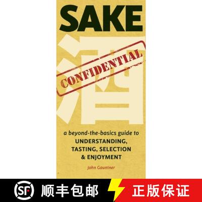 【3-4周达】Sake Confidential : A Beyond-the-Basics Guide to Understanding, Tasting, Selection, and En... [9781611720143]