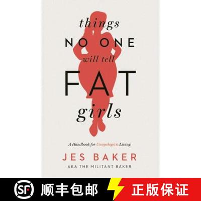【3-4周达】Things No One Will Tell Fat Girls: A Handbook for Unapologetic Living [9781580055826]
