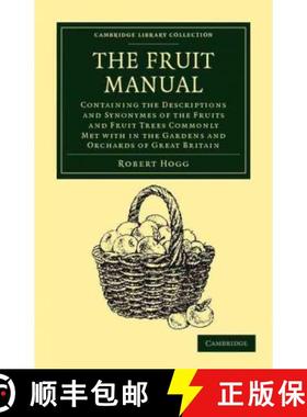 【3-4周达】Fruit Manual: Containing the Descriptions and Synonymes of the Fruits and Fruit Trees Comm... [9781108039451]