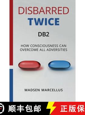 预订 Disbarred Twice DB2: How Consciousness Can Overcome All Adversities [9781662962929]