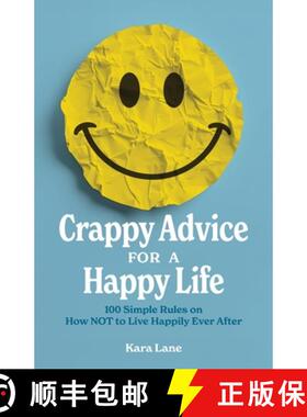 【3-4周达】Crappy Advice for a Happy Life: 100 Simple Rules on How NOT to Live Happily Ever After [9781733937931]