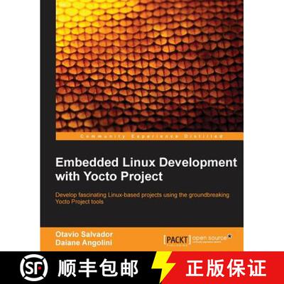 预订 Embedded Linux Development with Yocto Project: Develop fascinating Linux-based projects using th... [9781783282333]