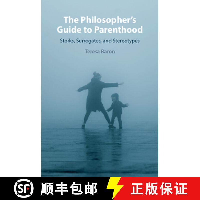 【4周达】Philosopher's Guide to Parenthood: Storks, Surrogates, and Stereotypes [9781009299237]