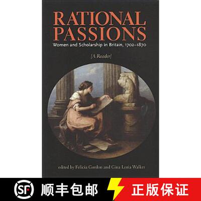 【3-4周达】Rational Passions : Women and Scholarship in Britain, 1702 - 1870 [9781551116433]