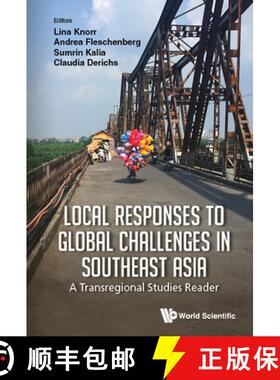 【3-4周达】Local Responses To Global Challenges In Southeast Asia - A Transregional Studies Reader [9789811256455]