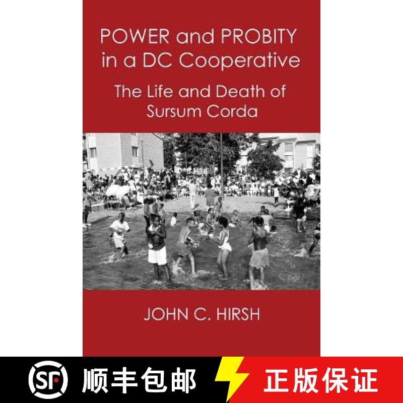 【2-3周达】POWER AND PROBITY IN A DC COOPERATIVE: The Life and Death of Sursum Corda [9780998643380]