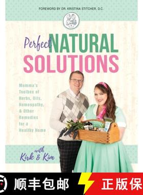 【3-4周达】Perfect Natural Solutions: Momma's Toolbox of Herbs, Oils, Homeopathy, & Other Remedies fo... [9781640856356]