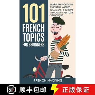 For Beginners Topics 101 Idioms Grammar Learn Thr... essential French Words 4周达 9781922531469 With
