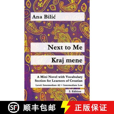 【3-4周达】Next to Me / Kraj mene: A Mini Novel with Vocabulary Section for Learning Croatian, Interm... [9783903517561]