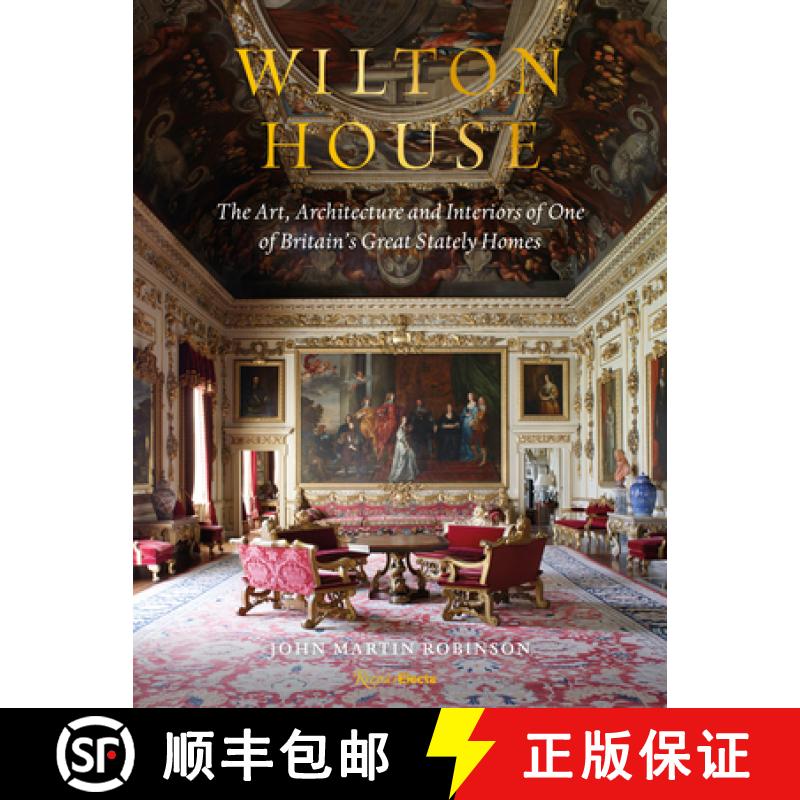【3-4周达】Wilton House: The Art, Architecture and Interiors of One of Britains Great Stately Homes [9780847870073]