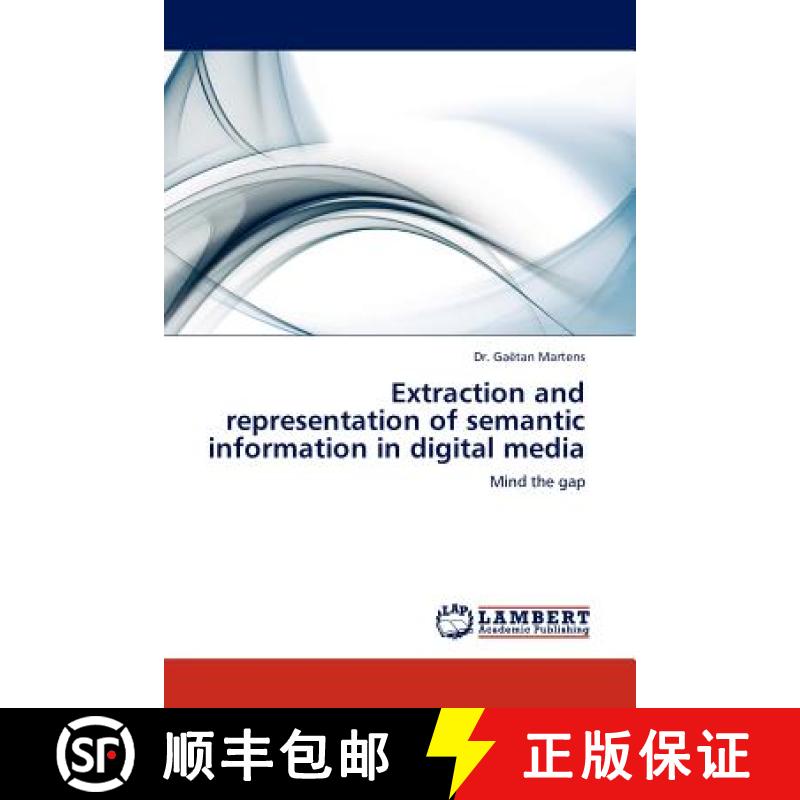 【2-3周达】Extraction and Representation of Semantic Information in Digital Media [9783845406008]