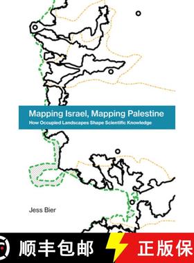 【3-4周达】Mapping Israel, Mapping Palestine: How Occupied Landscapes Shape Scientific Knowledge [9780262036153]