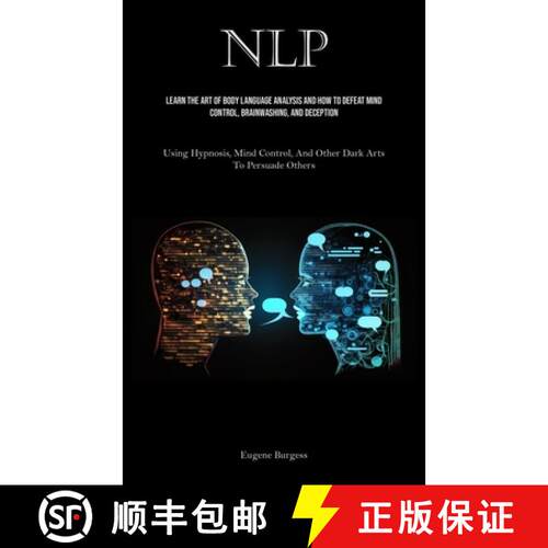 【3-4周达】Nlp: Learn The Art Of Body Language Analysis And How To Defeat Mind Control, Brainwashing,... [9781835733066]
