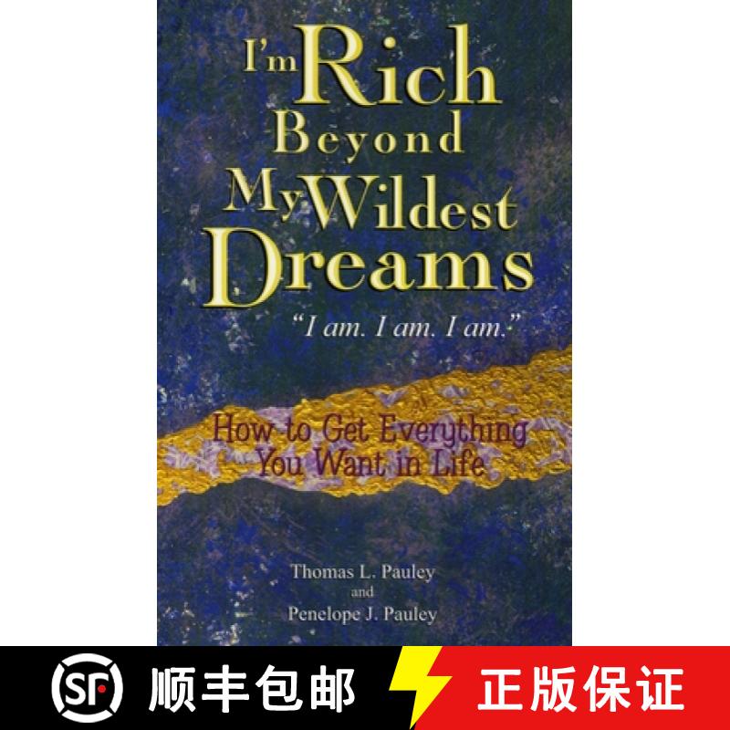 【3-4周达】I'm Rich Beyond My Wildest Dreams I Am. I Am. I Am.: How to Get Everything You Want in Life [9780425191941]