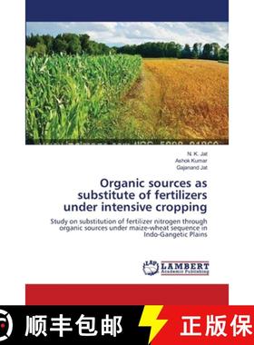 预订 Organic sources as substitute of fertilizers under intensive cropping [9783659466922]