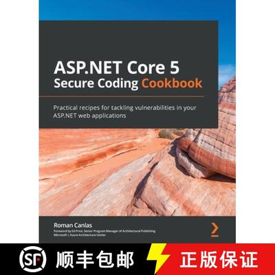 预订 ASP.NET Core 5 Secure Coding Cookbook: Practical recipes for tackling vulnerabilities in your AS... [9781801071567]