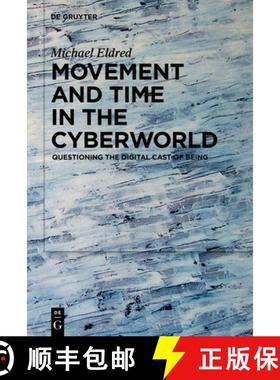 预订 Movement and Time in the Cyberworld: Questioning the Digital Cast of Being [9783110657302]